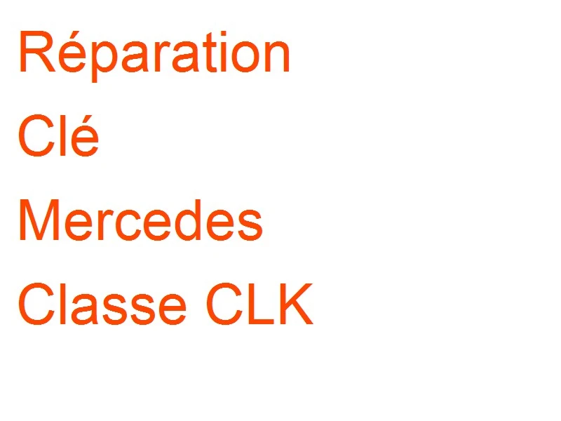Clé Mercedes Classe CLK