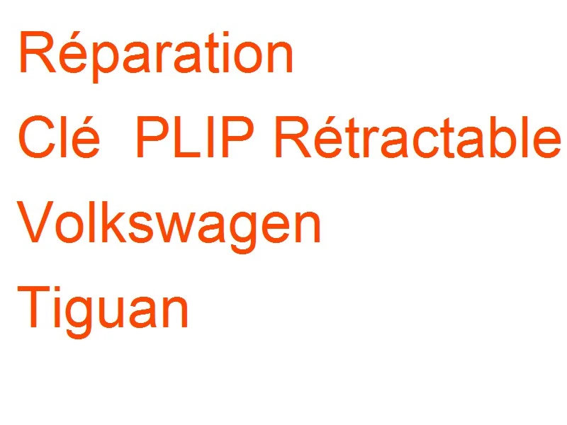 Clé PLIP Rétractable Volkswagen Tiguan