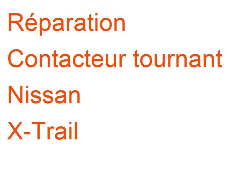 Contacteur tournant Nissan X-Trail