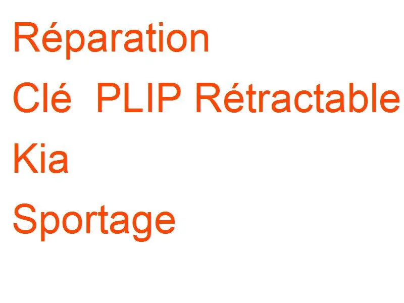 Clé PLIP Rétractable Kia Sportage