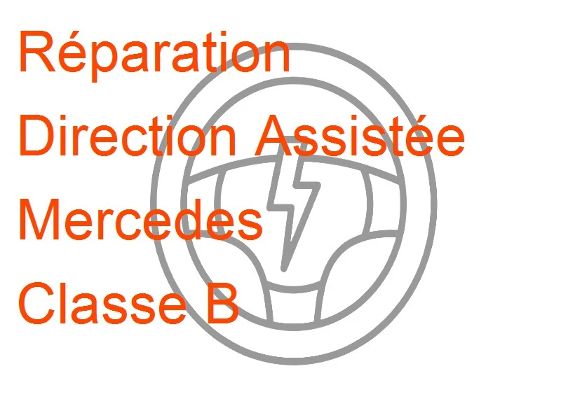 Direction Assistée Mercedes Classe B
