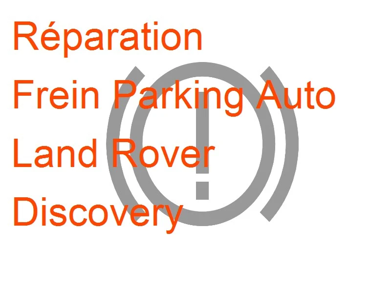 Frein Parking Auto Land Rover Discovery