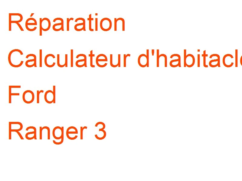 Calculateur d'habitacle BCM UCH Ford Ranger 3