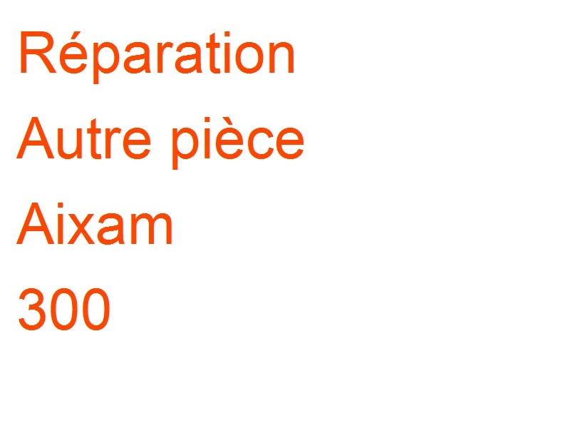 Autre pièce Aixam 300
