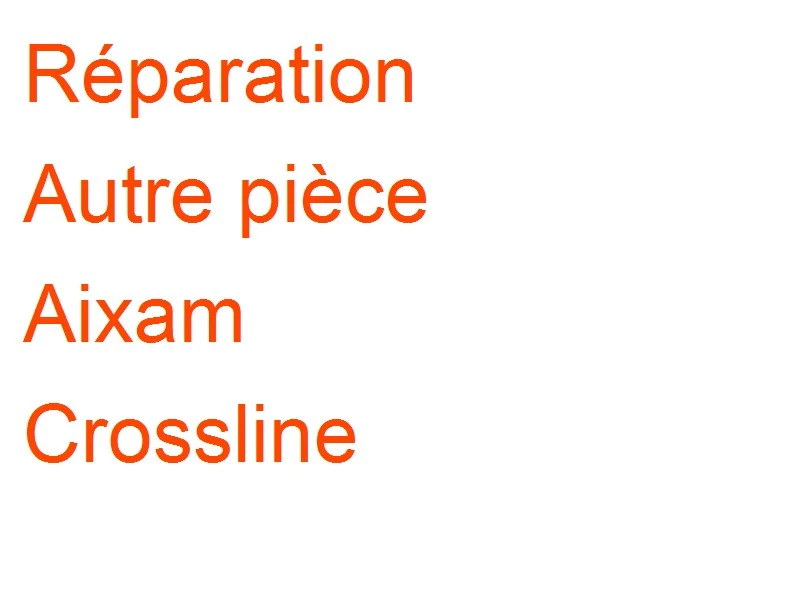 Autre pièce Aixam Crossline