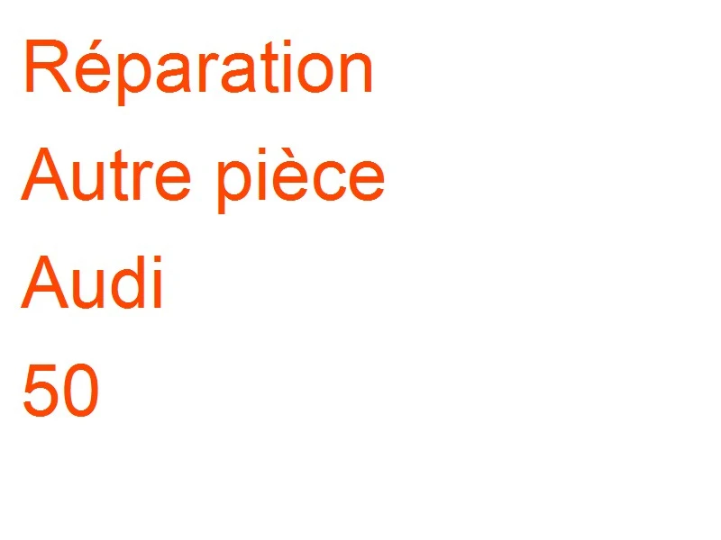 Autre pièce Audi 50