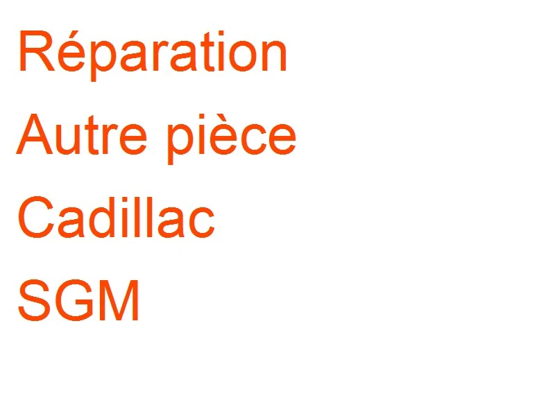 Autre pièce Cadillac SGM