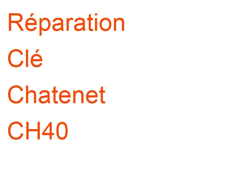 Clé Chatenet CH40