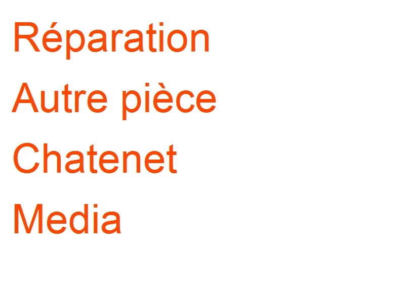 Autre pièce Chatenet Media