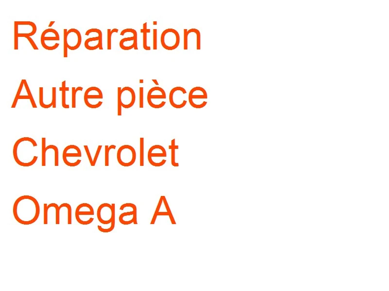 Autre pièce Chevrolet Omega A