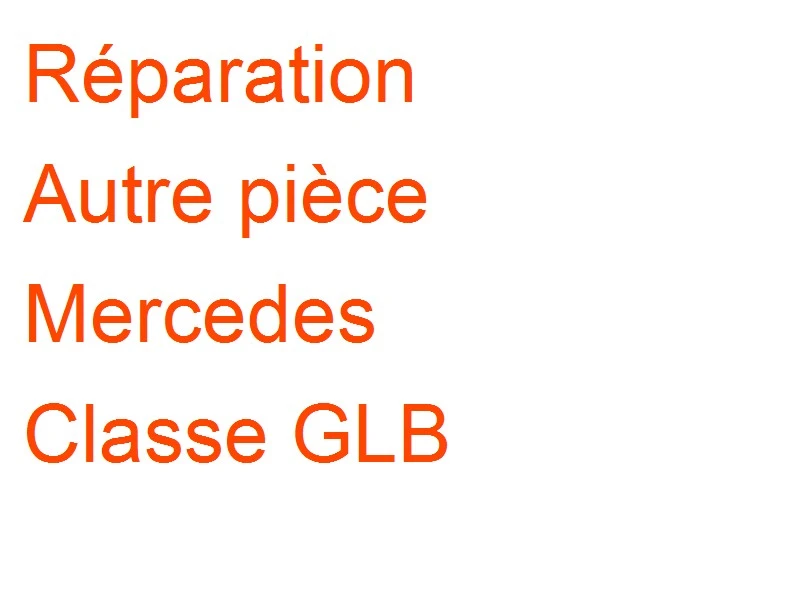 Autre pièce Mercedes Classe GLB