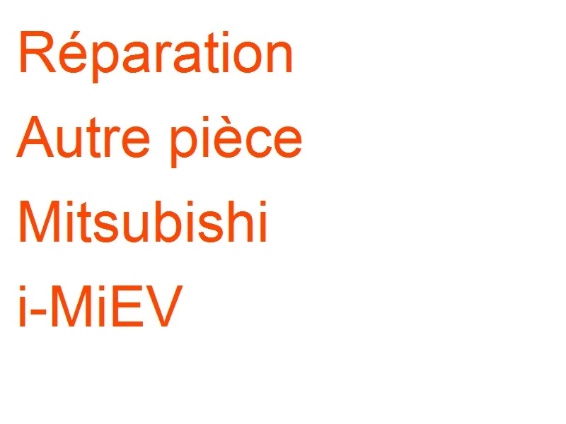 Autre pièce Mitsubishi i-MiEV