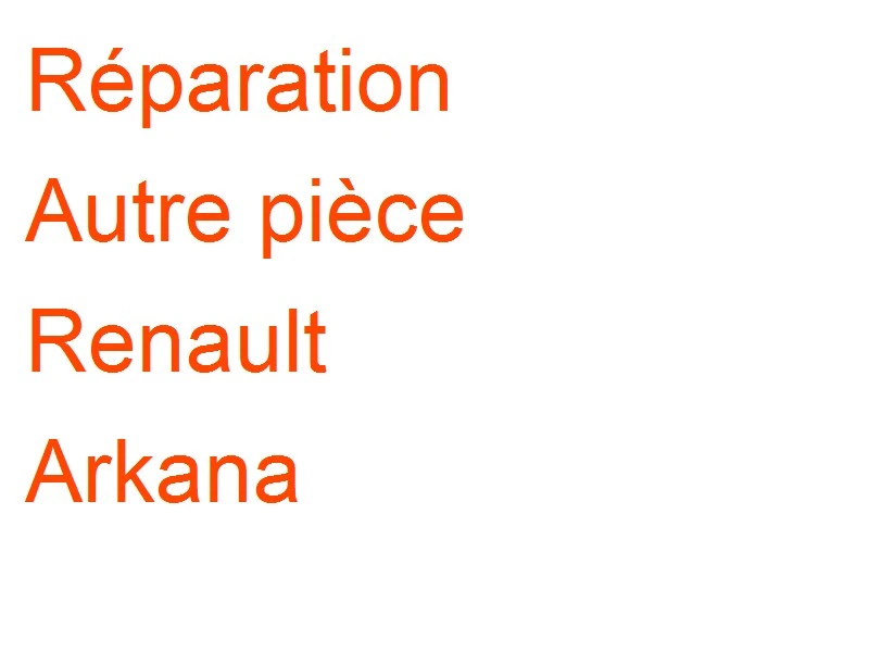 Autre pièce Renault Arkana