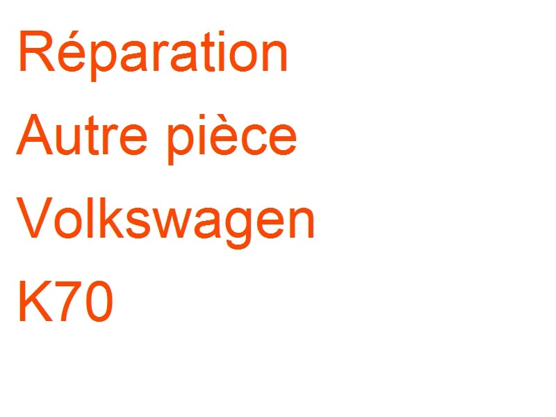 Autre pièce Volkswagen K70