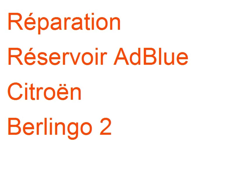 Réservoir AdBlue Citroën Berlingo 2